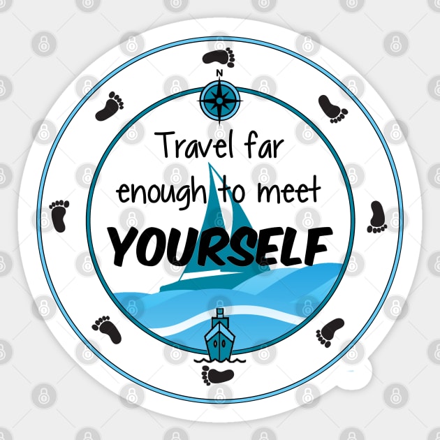 Travel Far Enough To Meet Yourself Sticker by Simple Life Designs